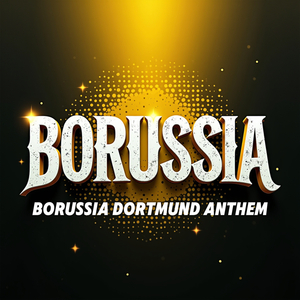 Borussia (Borussia Dortmund Anthem)