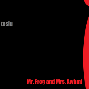 mr. frog and mrs. awhmi!