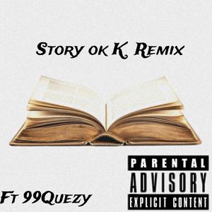 Story Of K (feat. 99Quezy) (Remix)