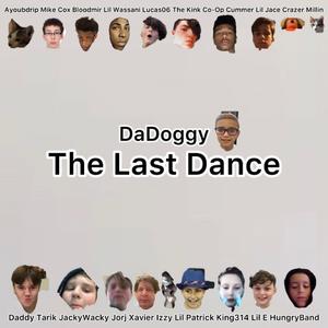 The Last Dance (feat. Bloodmir, Lil Wassani, Lucas06, The Kink, Co-Op Cummer, Lil Jace, Daddy Tarik, JackyWacky, XAVIERRR, Izzayyy, Lil Patrick, King314, Lil Elliott & HungryBand)