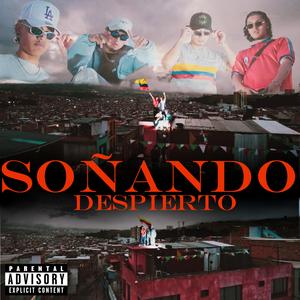 SOÑANDO DESPIERTO - (feat. N.S.C & Lil Sant)