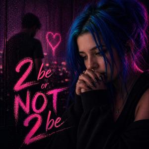 (Meant) 2 Be Or NOT 2 Be
