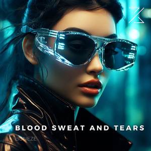 blood sweat and tears