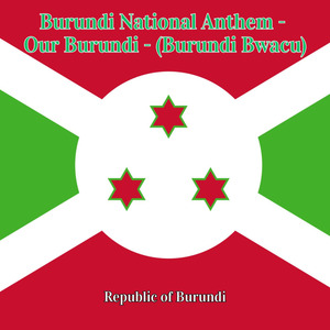 Burundi National Anthem - Our Burundi - (Burundi Bwacu)