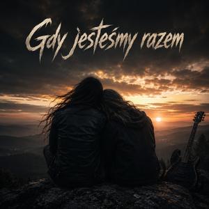 Gdy jesteśmy razem