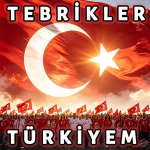 Türkiye Milli Marşı – Tebrikler Türkiye'm