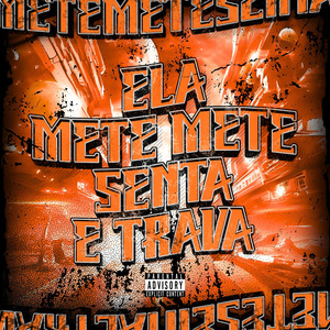 ELA METE METE SENTA E TRAVA