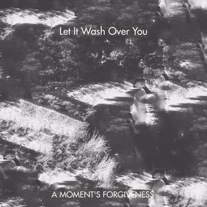 Let It Wash Over You