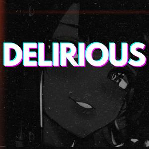 DELIRIOUS