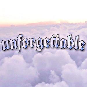 UNFORGETTABLE.(Remix With Out You )