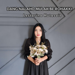 Dang Nalaho Mulak Be Rohakki
