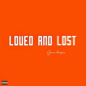 Loved and Lost