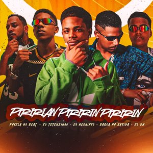 Piririn Piririn Piririn (feat. Eo Neguinho & Favela no Beat)