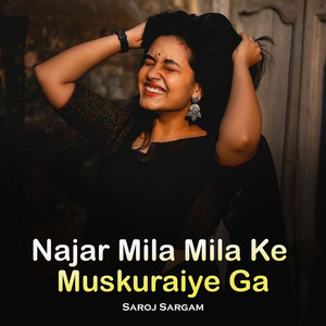 Najar Mila Mila Ke Muskuraiye Ga