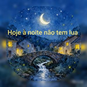 Hoje à noite não tem lua