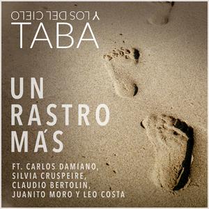 Un Rastro Mas (feat. Claudio Bertolin, Juanito Moro, Leo Costa, Silvia Cruspeire & Carlos Damiano)
