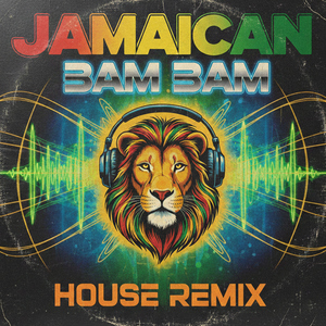 Jamaican (Bam Bam - House Remix)