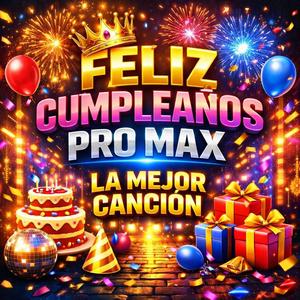 FELIZ CUMPLEAÑOS - PRO MAX