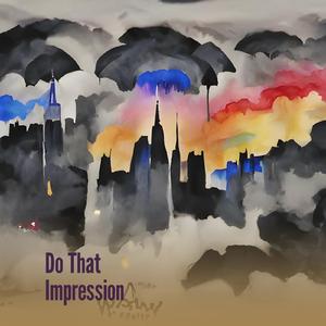Do That Impression