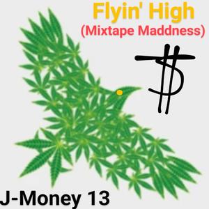 Flyin' High (Mixtape Maddness)