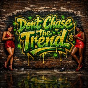 Don't Chase Trends