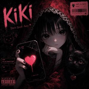 K I K I (Don't Scroll Away)