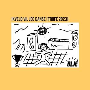 Ikveld Vil Jeg Danse (Trofé 2023)