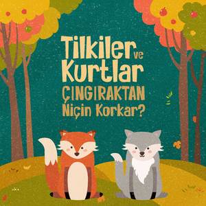 Tilkiler ve Kurtlar Çıngıraktan Niçin Korkar