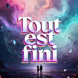 Tout est fini