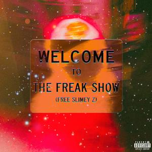 Freak Show (feat. Fly2Mars & Slimey Z)