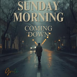 Sunday Morning Coming Down