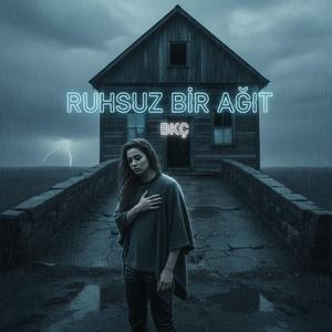 Ruhsuz Bir Ağıt