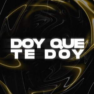 Doy Que Te Doy (feat. Brian Mix, Bruno Cabrera Dj & Tuti Dj )