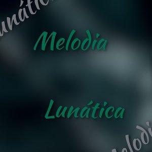 Melodia Lunática