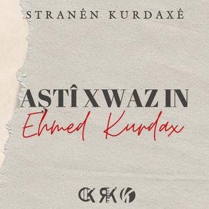 Ehmed Kurdax - Aştî xwaz in