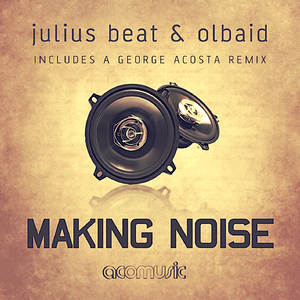 Making Noise (George Acosta Remix)