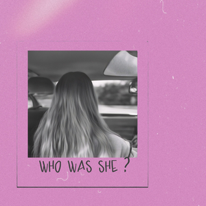 Who Was She ?