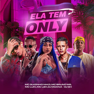 Ela Tem Only