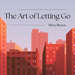 The Art of Letting Go