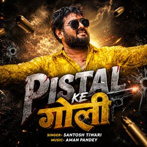 Pistal Ke Goli