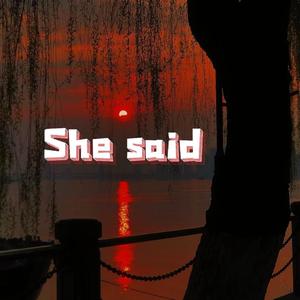 She said