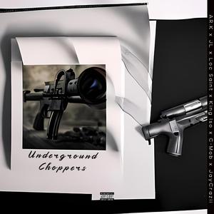 Underground Choppers (feat. JL, Loc Saint, King Iso, C-Mob & JayCrazii)