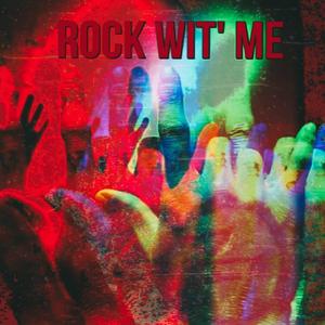 Rock Wit' Me