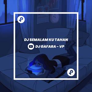 DJ Semalam Ku Tahan
