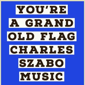 You're a Grand Old Flag (Vocal)