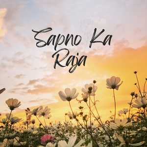 Sapno Ka Raja