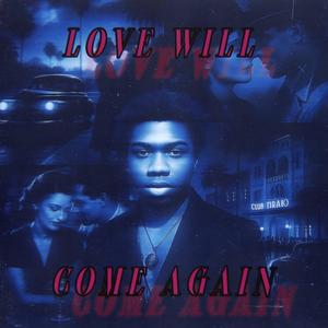 Love Will Come Again