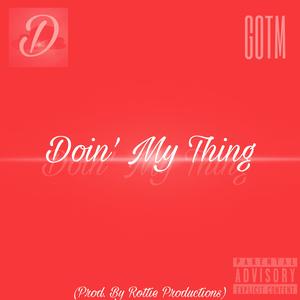 Doin' My Thing (feat. Gotm)
