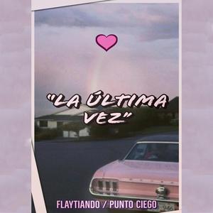 La ùltima vez (feat. Flaytiando)