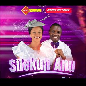 Silekun Anu (feat. Apostle Niyi Fadipe)